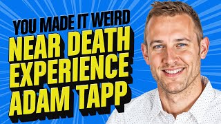 Near Death Experience w/ Adam Tapp | You Made It Weird with Pete Holmes by Pete Holmes 4,596 views 1 month ago 2 hours, 7 minutes