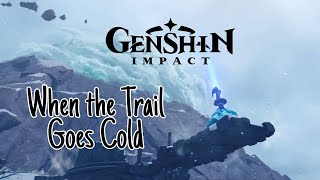 When the Trail Goes Cold Walkthrough || Genshin Impact World Quests