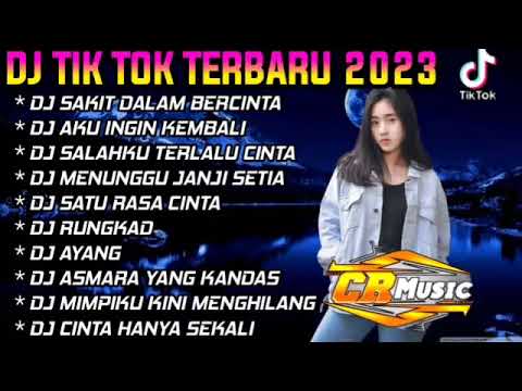 DJ TIKTOK TERBARU FULL ALBUM 2023 || DJ CAMPURAN TERPOPULER || SAKIT DALAM BERCINTA