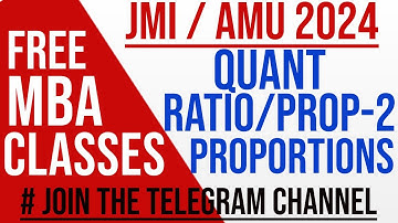 Quant| Ratio & Proportion| Proportion Properties| JMI MBA2024| AMU MBA2024| Free Classes JAMIA MBA24