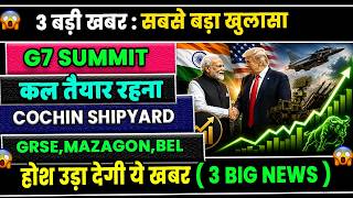 G7 Summit Trigger🔥HAL,Cochin shipyard latest news,GRSE Share Latest News🔥Modi-Trump Meet Effect