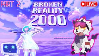 Diving DEEPER Into Broken Reality 2000!