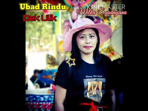 Ubad Rindu - Dek Ulik