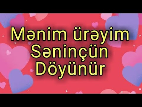 menim ureyim senin ucun doyunur - sevgi status videosu - ureyimle bacara bilmirem - yeni eksluziv