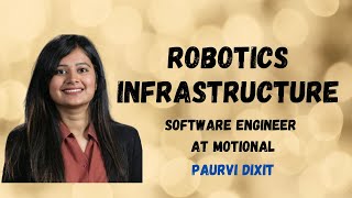 Motional में रोबोटिक्स इंफ्रास्ट्रक्चर सॉफ्टवेयर इंजीनियर // Paurvi Dixit के साथ साक्षात्कार screenshot 2