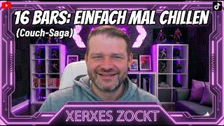 16 Bars: Einfach mal chillen (Offizielles Video) | Xerxes Zockt