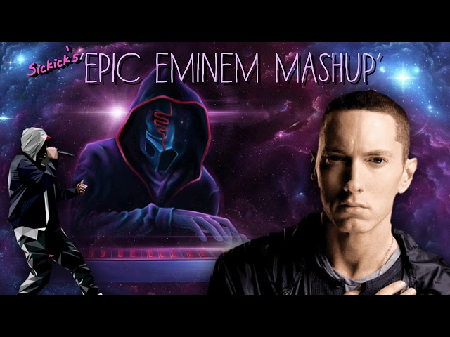 Sickick's Epic Eminem MashUp