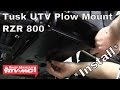 How To Install a Tusk SubZero UTV Snow Plow Mount on a Polaris RZR 800