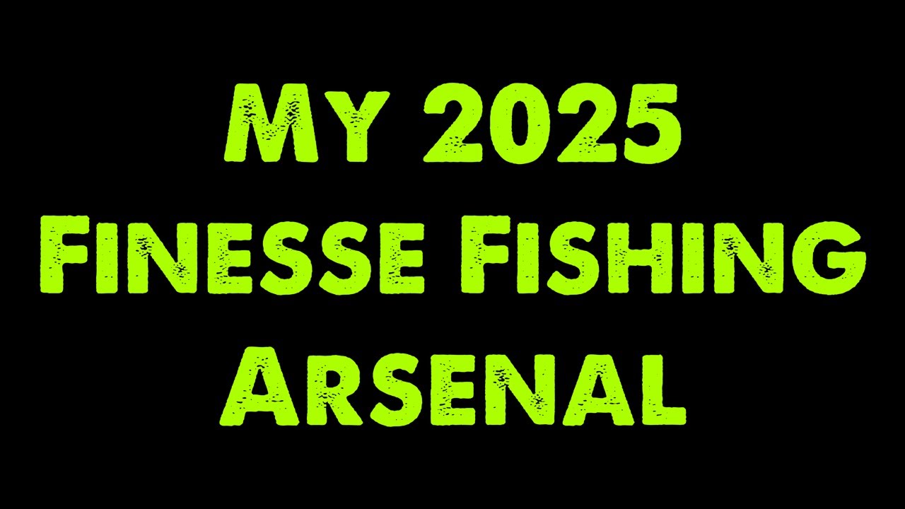 My 2025 Finesse Fishing Arsenal
