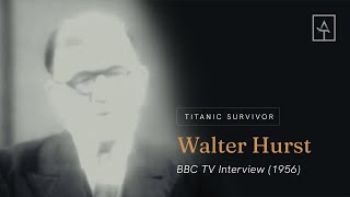 Titanic Survivor Walter Hurst - BBC TV Interview (1956)