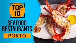 Top 10 Best seafood restaurants in Porto, Portugal