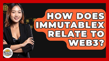 How Does ImmutableX Relate To Web3? - CryptoBasics360.com