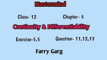 Class- 12(Maths) |  Chapter- 5 Differentiability & Continuity | Exercise-5.5  Question-11,12,13 |