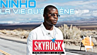 Ninho - La vie qu’on mène (Version Skyrock)
