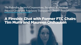 A Fireside Chat with Former FTC Chairs Tim Muris and Maureen Ohlhausen