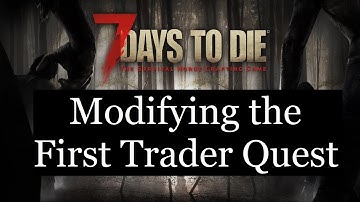 7 Days to Die - First Trader Quest Mod