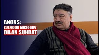 ZULFIQOR MUSOQOVDAN ACHCHIQ VA OCHIQ HAQIQATLAR | ANONS