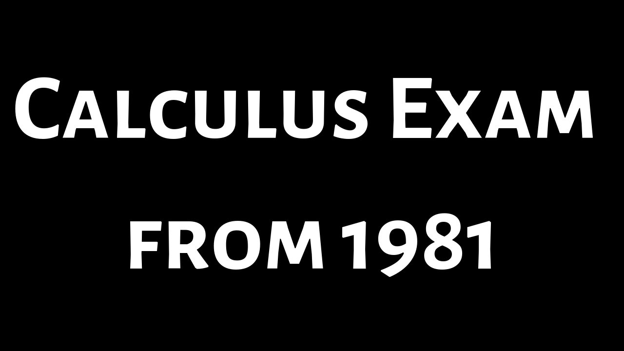 Calculus Exam from 1981 (From a High School Math Contest)