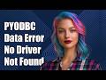 PYODBC--Data source name not found and no default driver specified