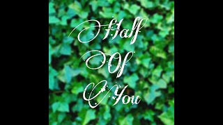 Half of You (Original Song) - Henshelwood
