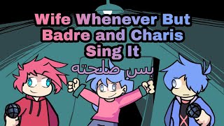 Fnfwife Whenever But Badre And Xpoint Sing It بس قررت اصلح الكوفر المود من كورربتر
