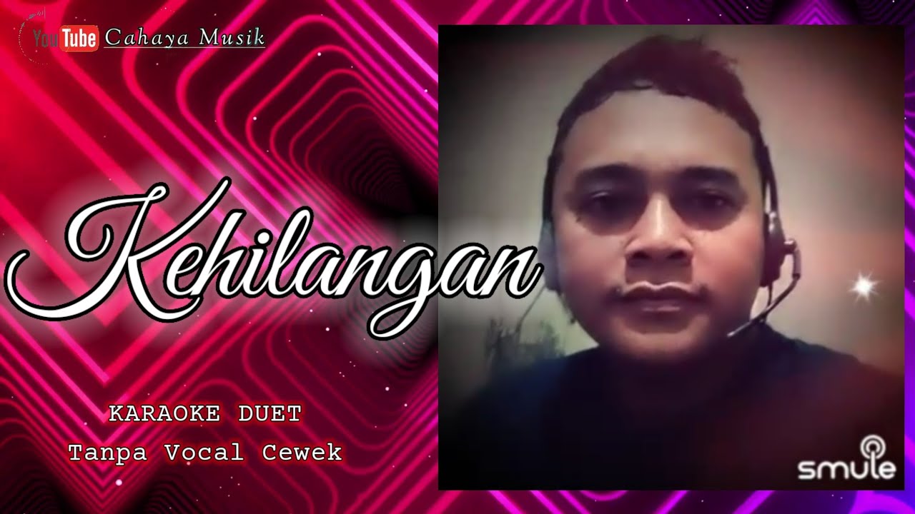 KEHILANGAN ,Duet Karaoke smule dangdut tanpa vocal Cewekby.Cahaya