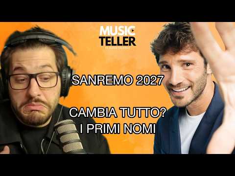 Video SANREMO 2027 E I SUOI CAMBIAMENTI. PRIMI NOMI DEI BIG