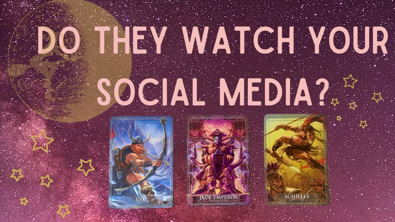PICK A CARD: DO THEY WATCH YOU ON SOCIAL MEDIA????