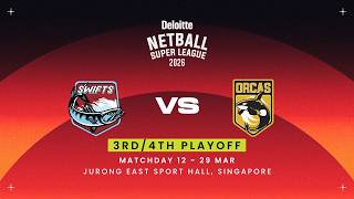 Deloitte Netball Super League 2026 3rd/4th Playoff: Swifts vs Fier Orcas