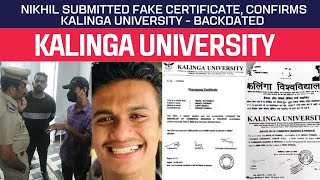 Nikhil Submitted Fake Certificate Confirms Kalinga University  Backdated Degree