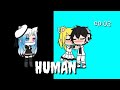 •|human|• ep:03 《VERSAO: GACHA VERSE》