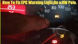 How To Fix EPC Warning Light On a VW Polo.