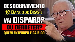 LUIZ BARSI COMENTA SOBRE DESDOBRAMENTO DE AÇÕES DO BANCO DO BRASIL  BBAS3 MÉTODO BARSI