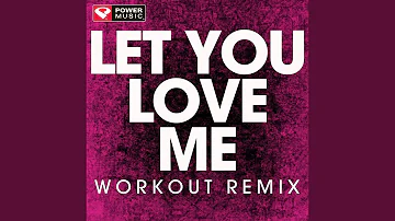 Let You Love Me (Workout Remix)