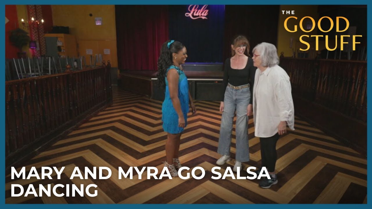 Mary and Myra Learn How to Salsa Dance | The Good Stuff with Mary Berg