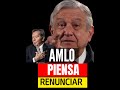 AMLO está pensando en RENUNCIAR, revela Porfirio Muñoz Ledo
