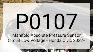 DTC P0107: Manifold Absolute Pressure Sensor Circuit Low Voltage - Honda Civic 2022+