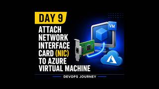 Day 9: Attach a Network Interface Card (NIC) to an Azure
