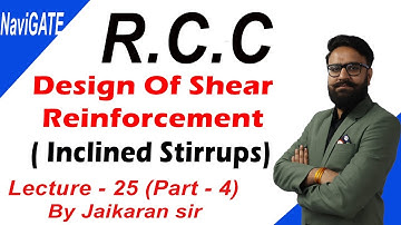 Analysis and Design of Shear Reinforcement ( Inclined Stirrups )  | R.C.C LEC-25 (Part - 4)