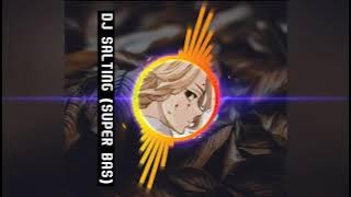 dj salting BASS mantul