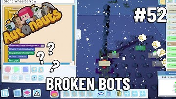 BROKEN BOTS - Autonauts - Let
