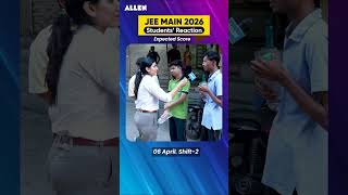 Expected Score in JEE Main 2026 Session 2 | 6 April Shift 2 | Student Reaction #jee2026