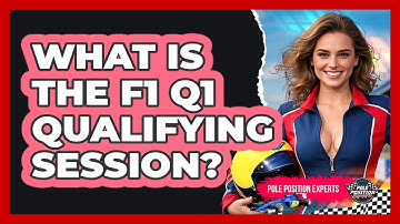 What Is The F1 Q1 Qualifying Session? - Pole Position Experts