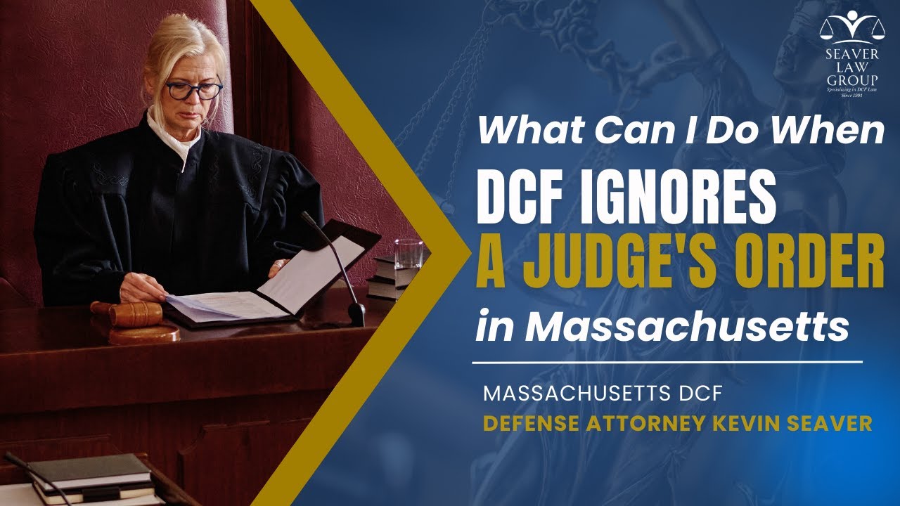 What Can I Do When DCF Ignores A Judge's Order In Massachusetts? YouTube