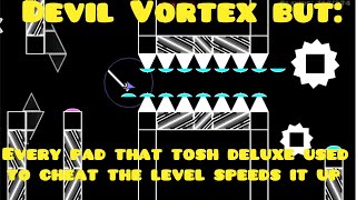 Devil Vortex But Every Jump Pad Tosh Used to Nerf the levels speeds it up