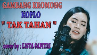 GAMBANG KROMONG KOPLO - TAK TAHAN - cover by : LISTA SAFITRI