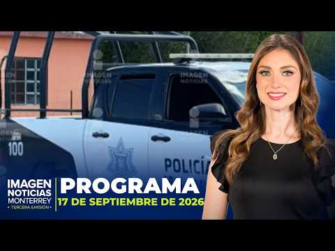 Noticias MTY con Brisseida Moya | Programa Completo 17 de septiembre de 2026