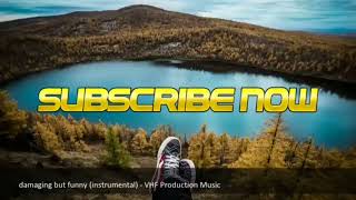 VHF Production Music - damaging but funny (instrumental) [IDENTIFIED]