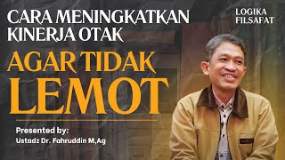 Cara Meningkatkan Kinerja Otak | Menjaga Akal Agar Tetap Cerdas | Dr. Fahrudin Faiz | Ngaji Filsafat