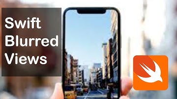 Create Blurred View in App (Swift 5) Xcode 11 - 2020
